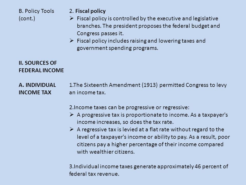 B. Policy Tools (cont.) II. SOURCES OF FEDERAL INCOME A.
