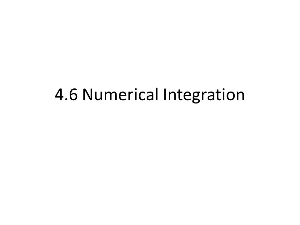 4.6 Numerical Integration