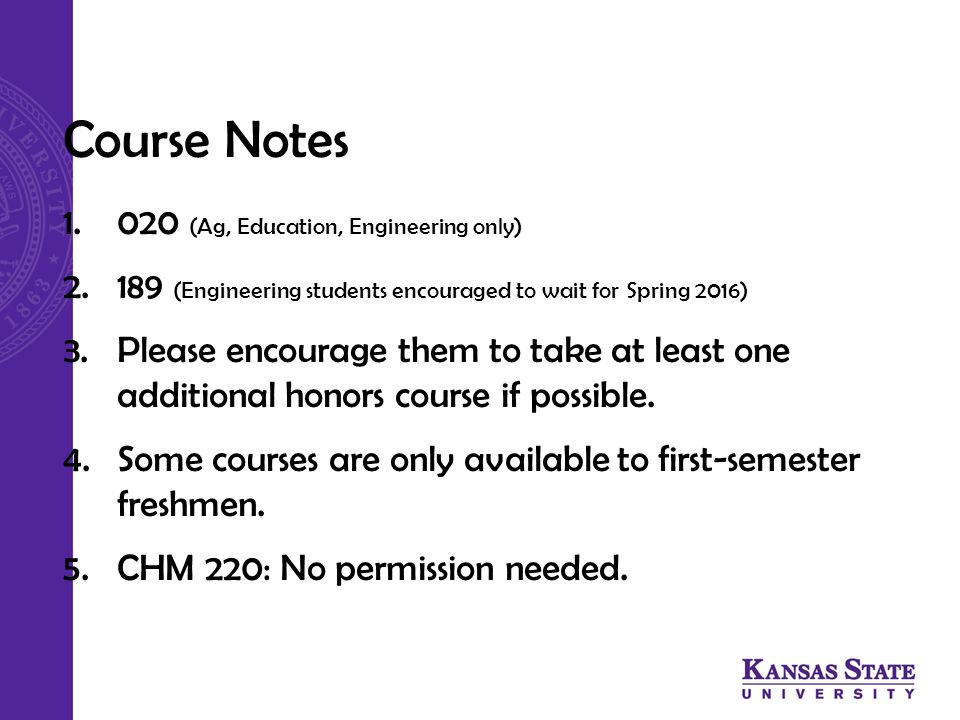 University Honors Program (UHP) Course Notes (Ag, Education, Engineering only) (Engineering students encouraged to wait for Spring 2016) 3.Please encourage them to take at least one additional honors course if possible.