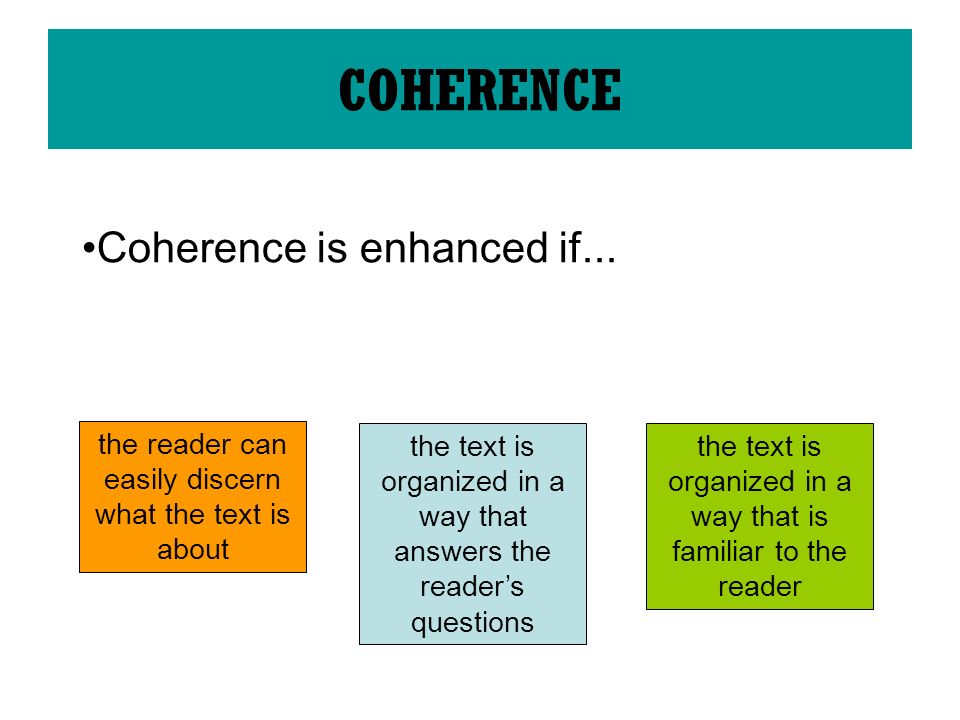 Coherence is enhanced if...