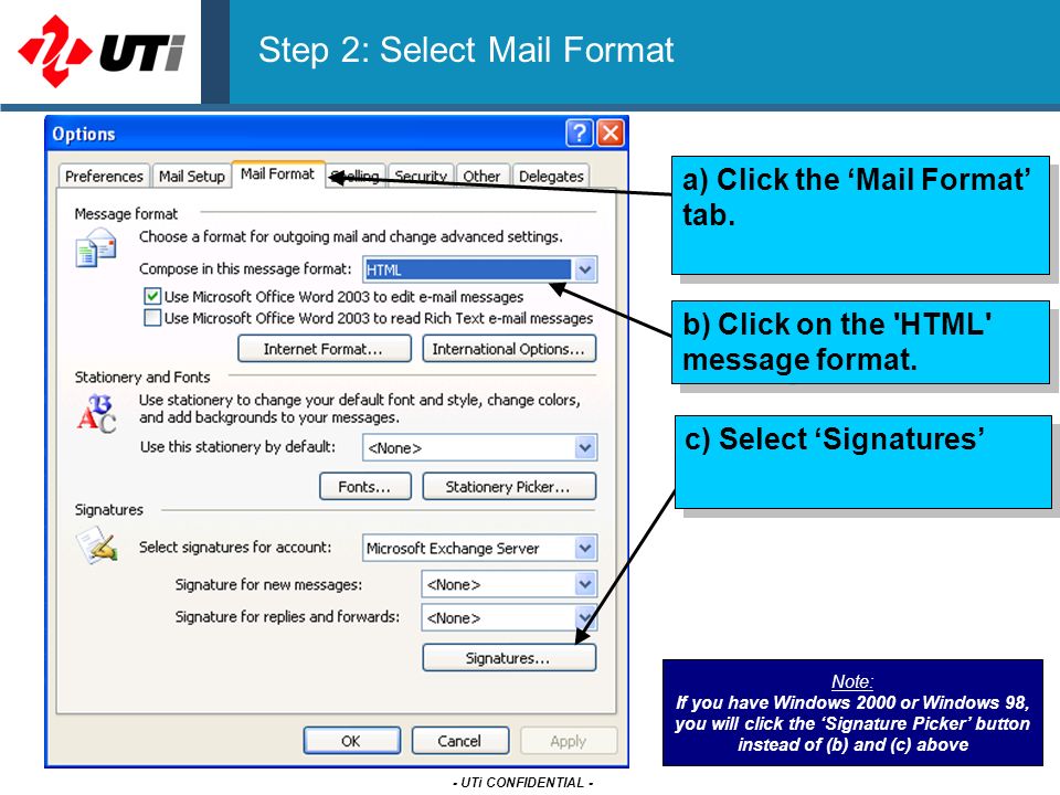 - UTi CONFIDENTIAL - Step 2: Select Mail Format b) Click on the HTML message format.