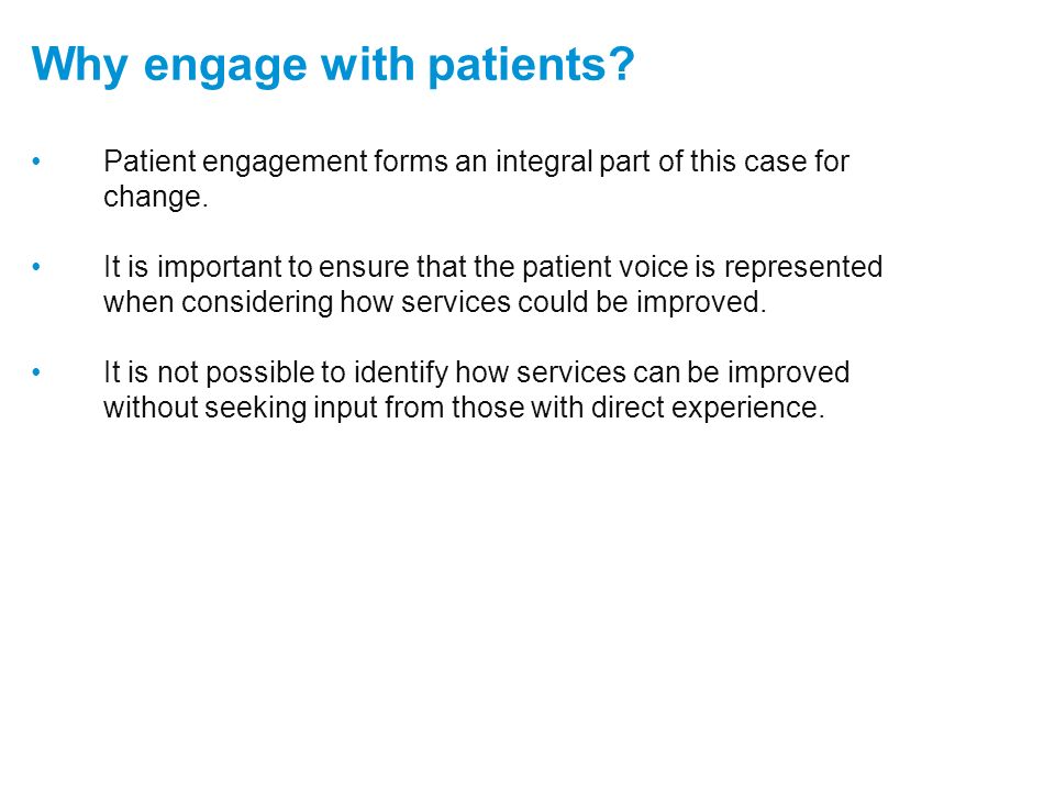 Why engage with patients. Patient engagement forms an integral part of this case for change.