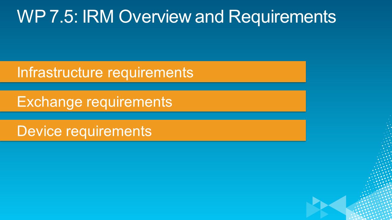 Infrastructure requirements Exchange requirements Device requirements