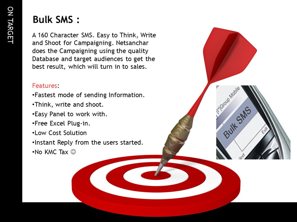ON TARGET Bulk SMS : A 160 Character SMS. Easy to Think, Write and Shoot for Campaigning.
