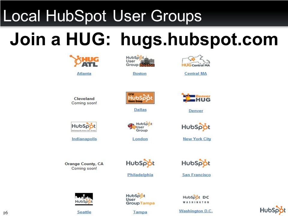 26 Join a HUG: hugs.hubspot.com