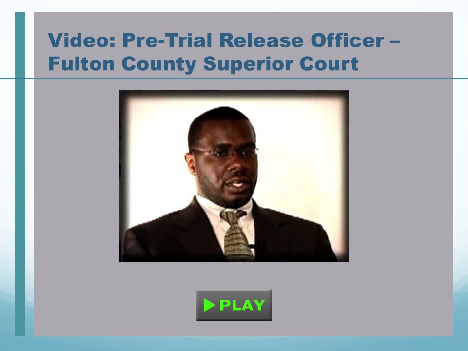 Video: Pre-Trial Release Officer – Fulton County Superior Court