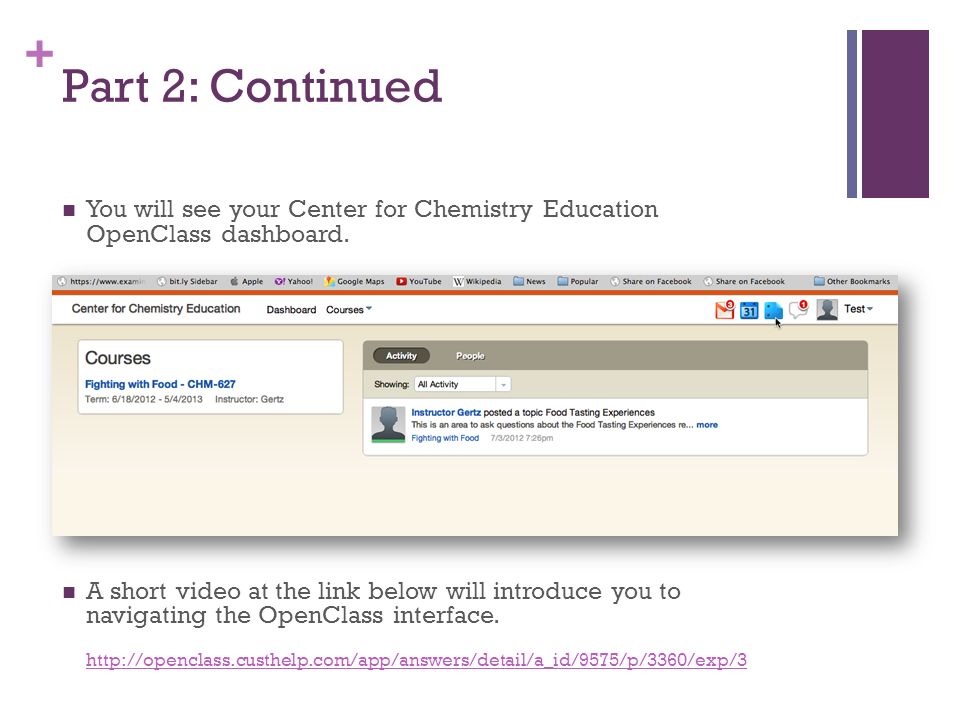 + Part 2: Continued You will see your Center for Chemistry Education OpenClass dashboard.