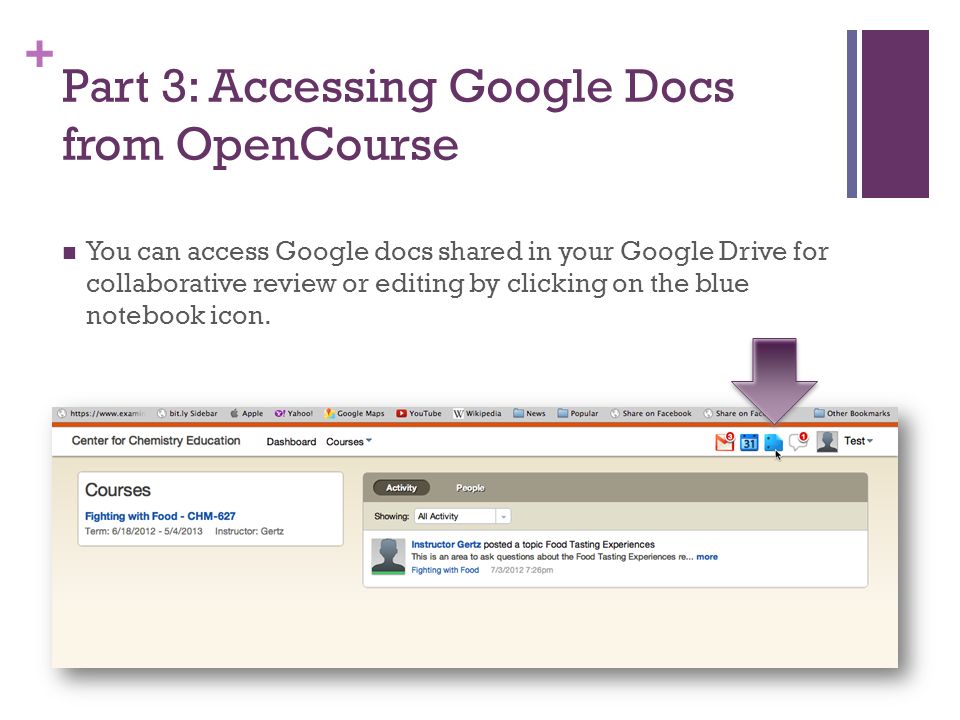+ Part 3: Accessing Google Docs from OpenCourse You can access Google docs shared in your Google Drive for collaborative review or editing by clicking on the blue notebook icon.