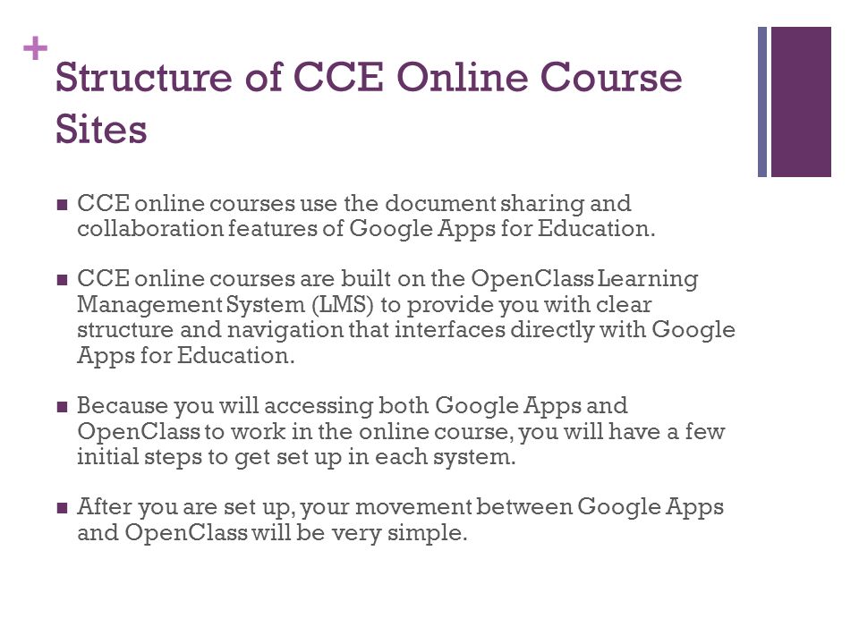 + Structure of CCE Online Course Sites CCE online courses use the document sharing and collaboration features of Google Apps for Education.
