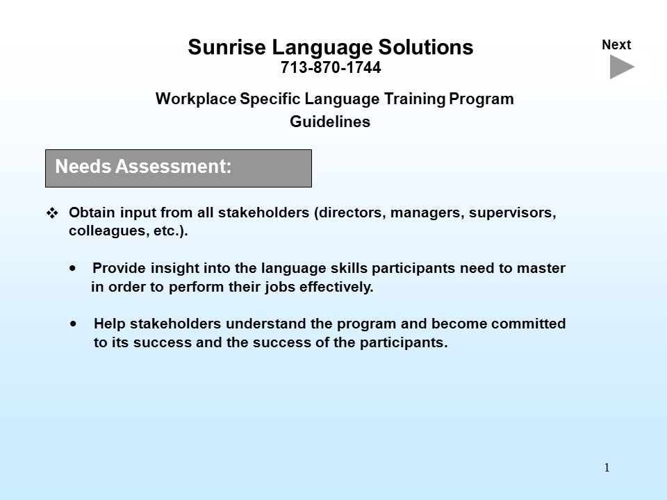 1 Sunrise Language Solutions Workplace Specific Language Training Program Guidelines  Obtain input from all stakeholders (directors, managers, supervisors, colleagues, etc.).