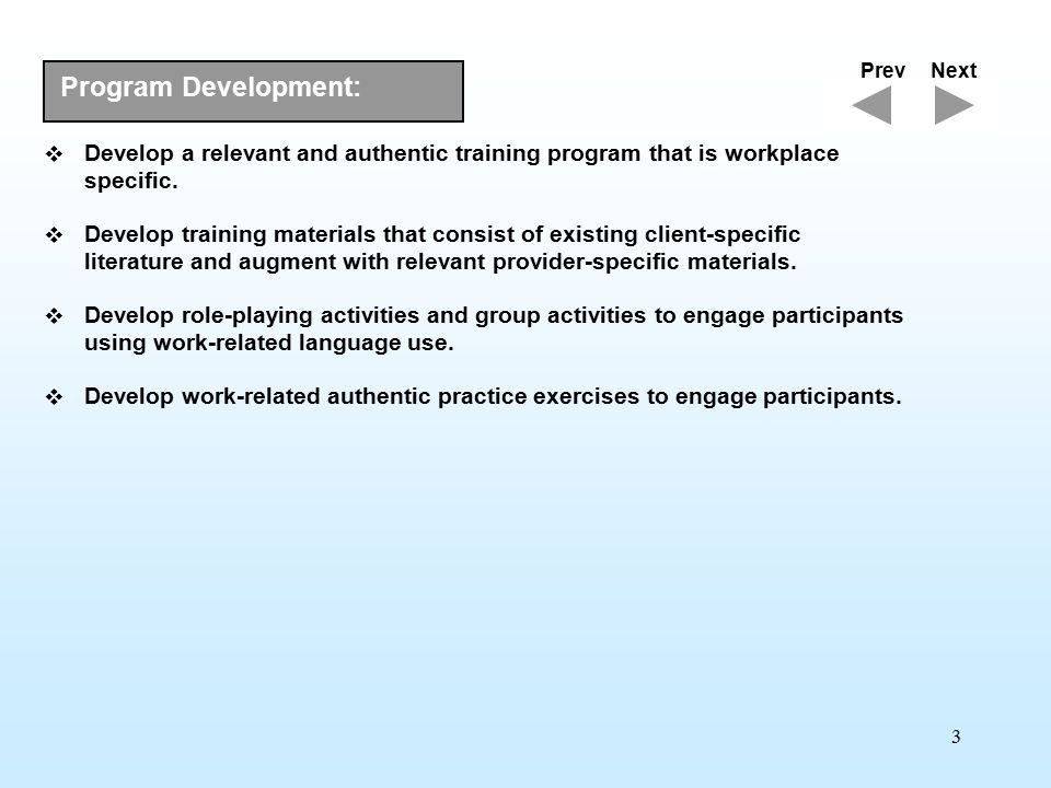 3  Develop a relevant and authentic training program that is workplace specific.