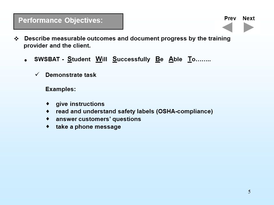 5  Describe measurable outcomes and document progress by the training provider and the client.