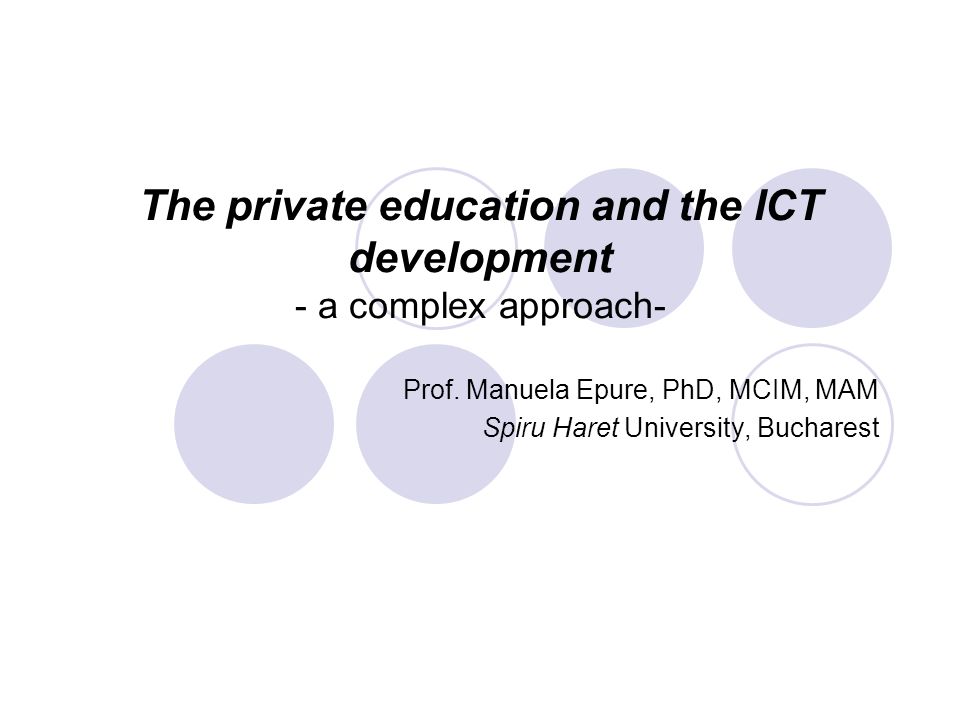 The private education and the ICT development - a complex approach- Prof.