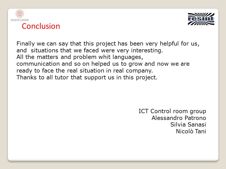Conclusion Finally we can say that this project has been very helpful for us, and situations that we faced were very interesting.