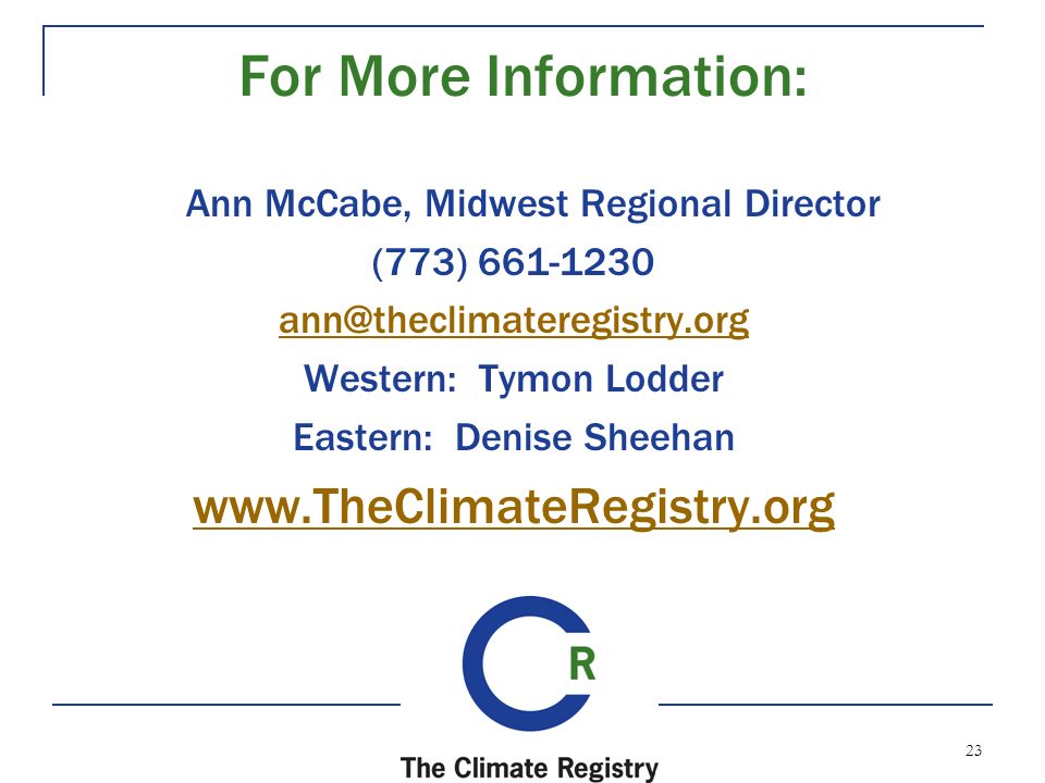 23 For More Information: Ann McCabe, Midwest Regional Director (773) Western: Tymon Lodder Eastern: Denise Sheehan