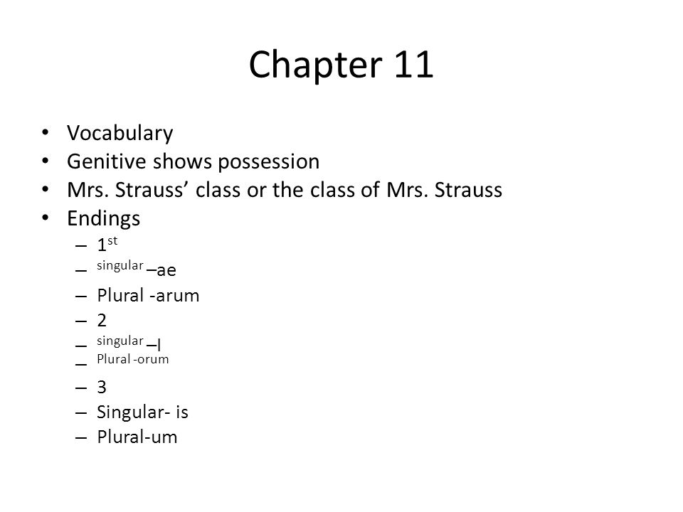 Chapter 11 Vocabulary Genitive shows possession Mrs.