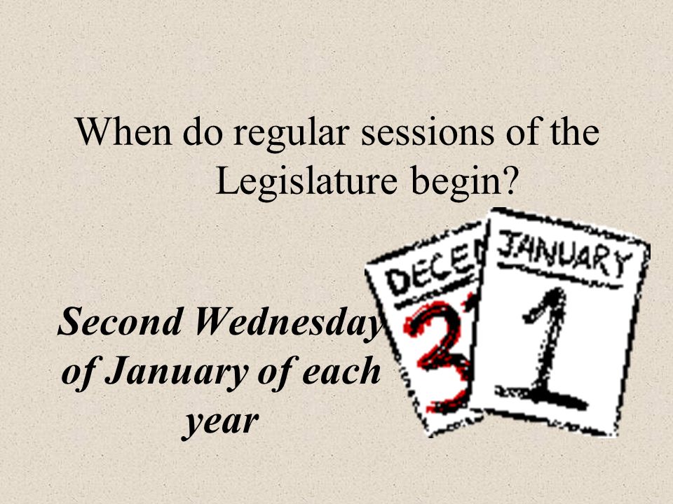 When do regular sessions of the Legislature begin Second Wednesday of January of each year
