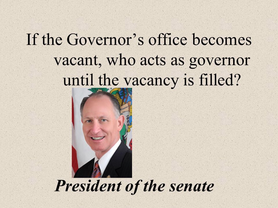 If the Governor’s office becomes vacant, who acts as governor until the vacancy is filled.
