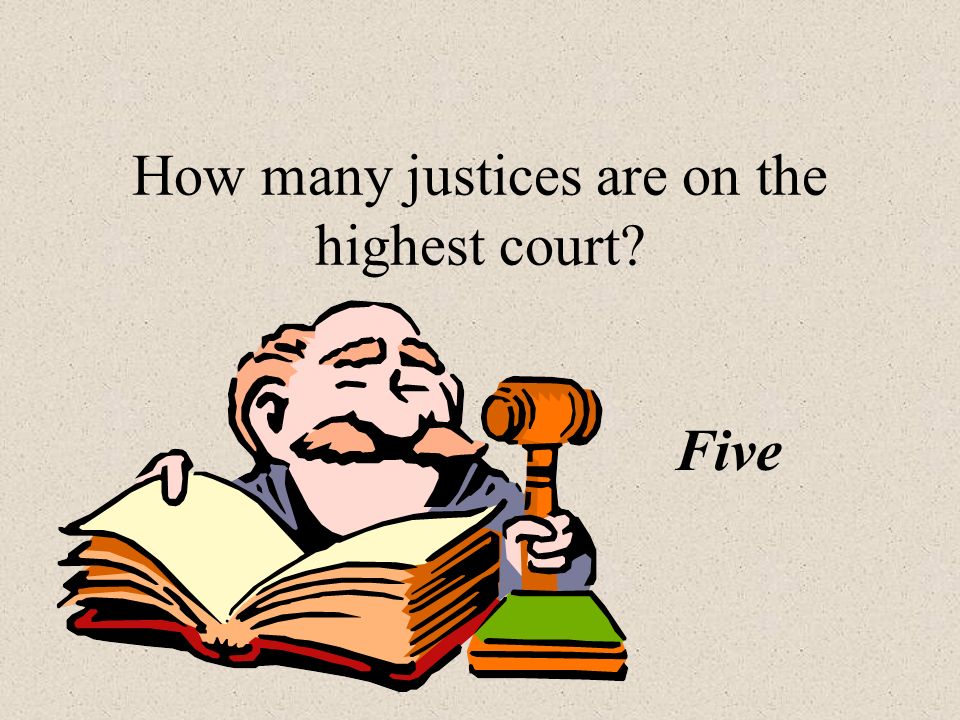 How many justices are on the highest court Five