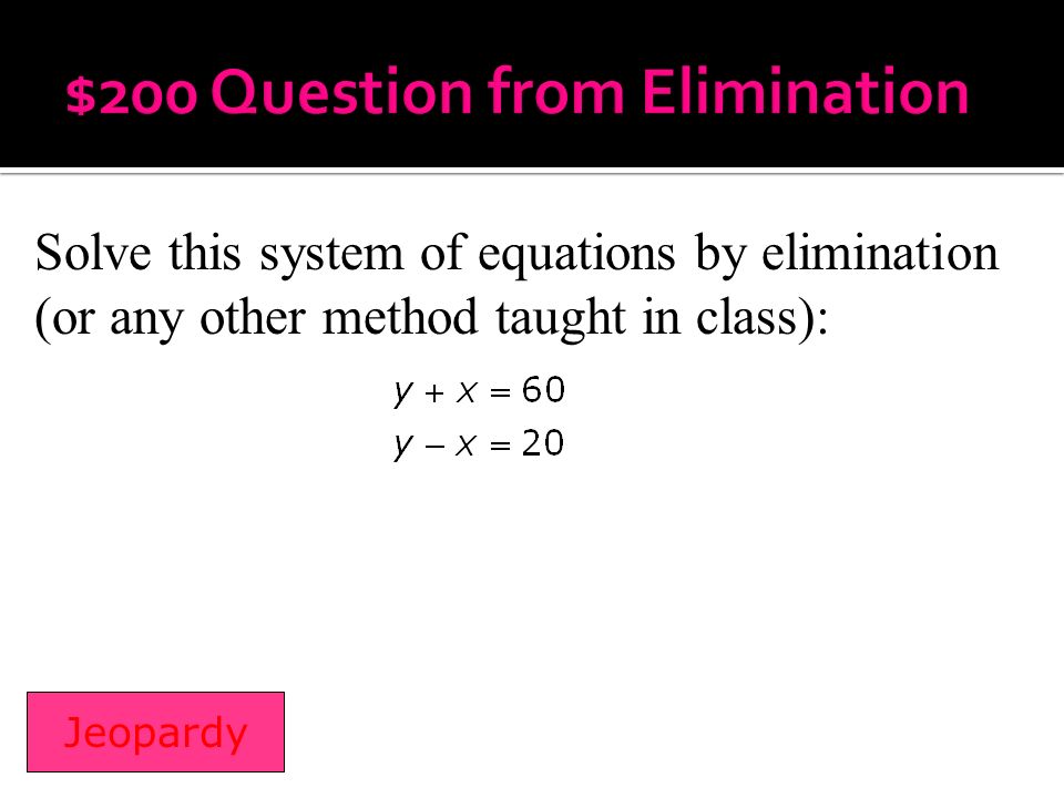 Solve this system of equations by elimination (or any other method taught in class):