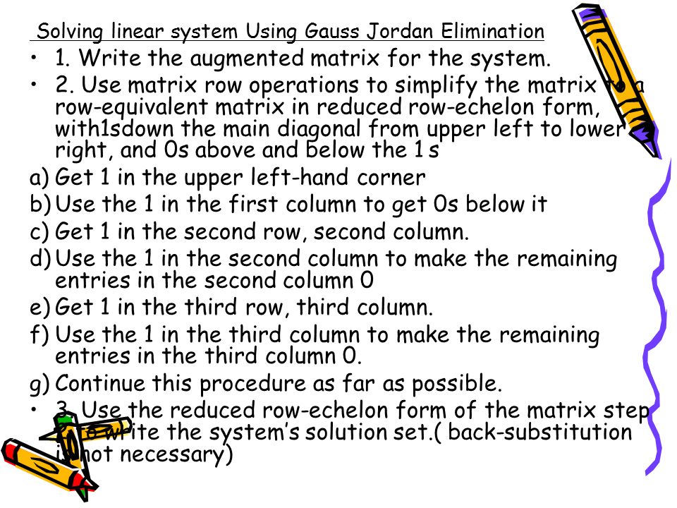 Solving linear system Using Gauss Jordan Elimination 1.
