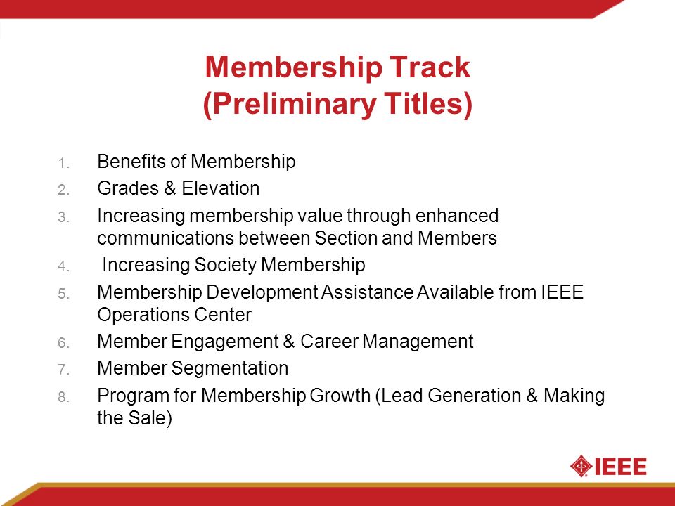 Membership Track (Preliminary Titles) 1. Benefits of Membership 2.