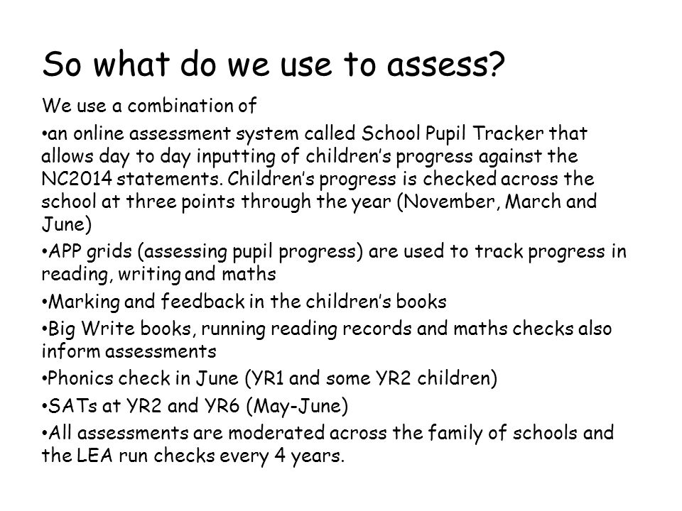 So what do we use to assess.