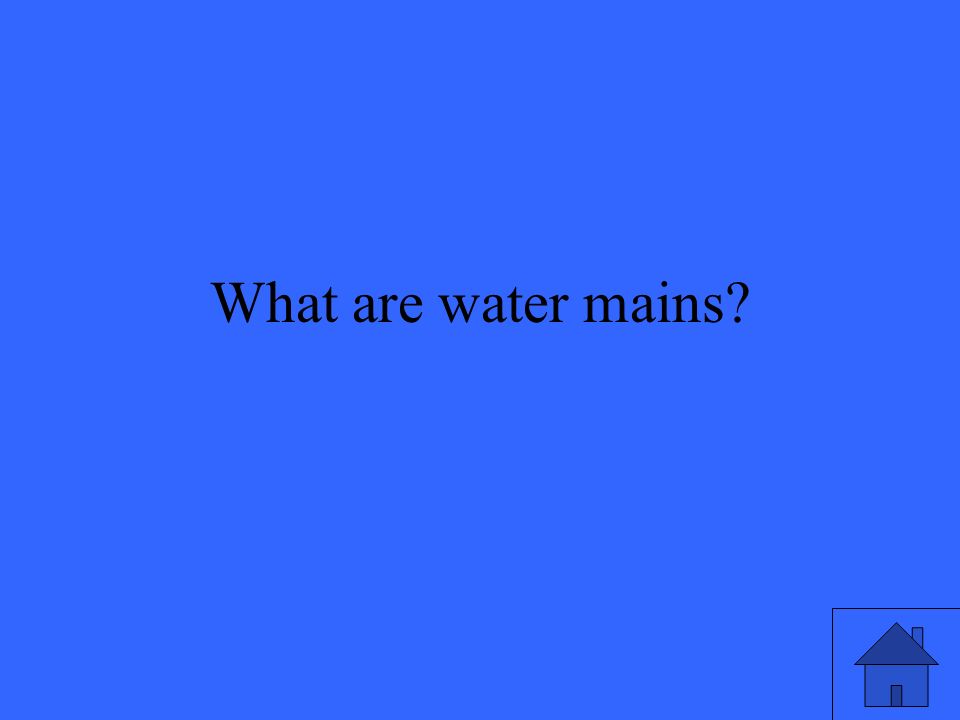 What are water mains