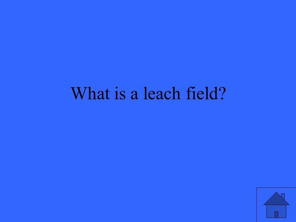 What is a leach field