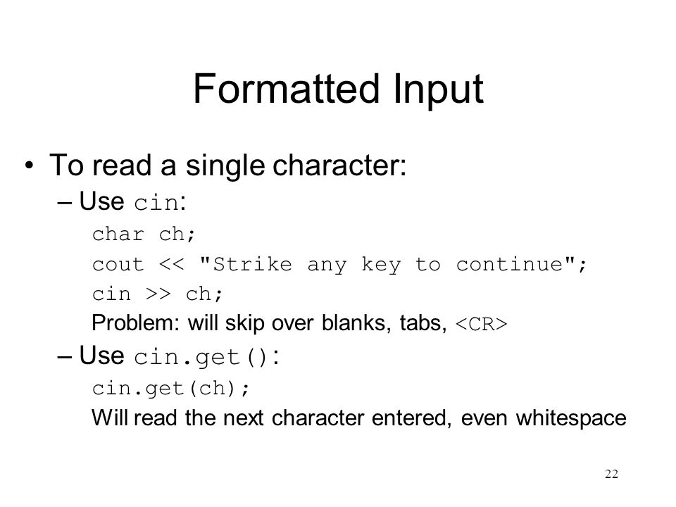 Expressions and Interactivity Chapter 3. 2 The cin Object Standard input  object Like cout, requires iostream file Used to read input from keyboard  Often. - ppt download