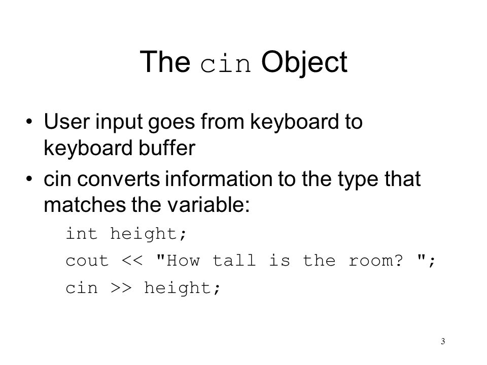 Expressions and Interactivity Chapter 3. 2 The cin Object Standard input object Like cout, iostream file Used to read input from keyboard Often. - ppt download
