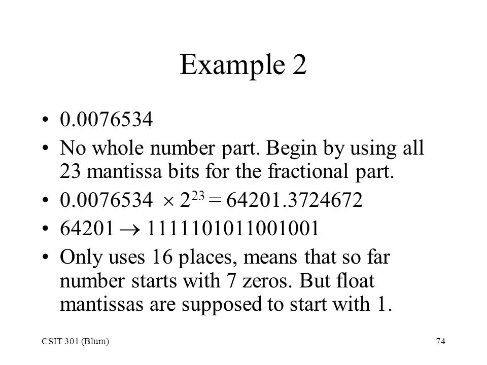CSIT 301 (Blum)74 Example No whole number part.