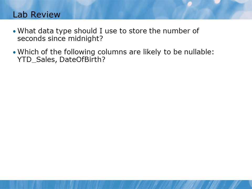 Lab Review What data type should I use to store the number of seconds since midnight.