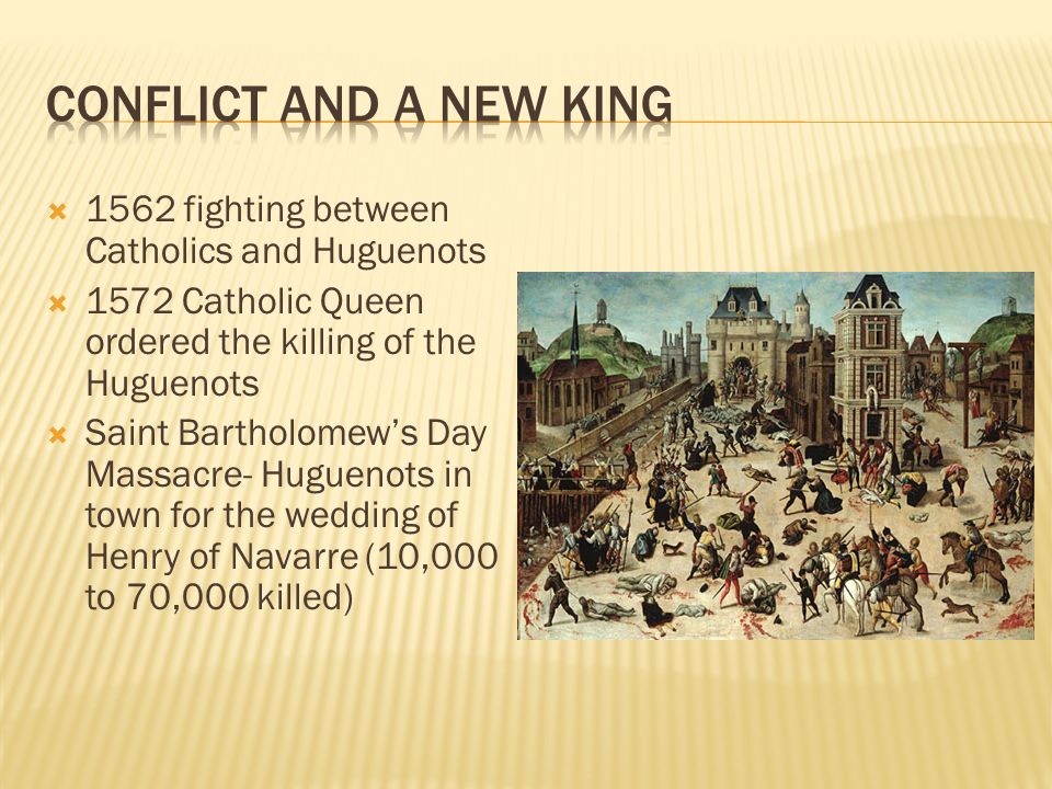 Chapter 18 Section 2.  Huguenot  Saint Bartholomew's Day Massacre  Henry IV  Edict of Nantes  Louis XIII  Cardinal Richelieu  Louis XIV  War of. - ppt download