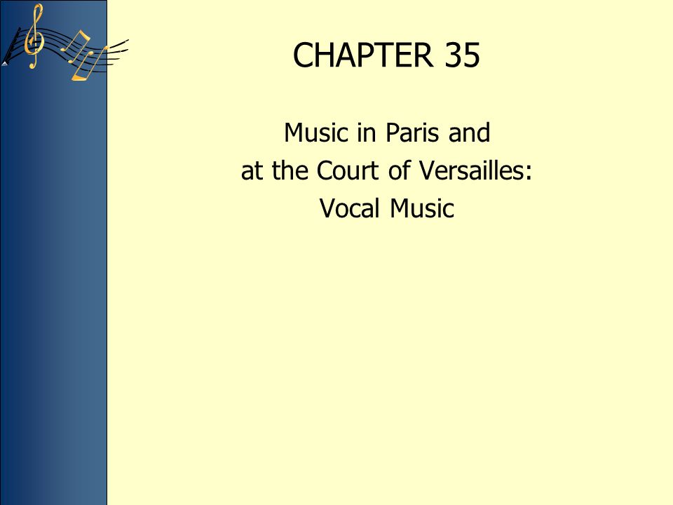 CHAPTER 35 Music in Paris and at the Court of Versailles: Vocal Music