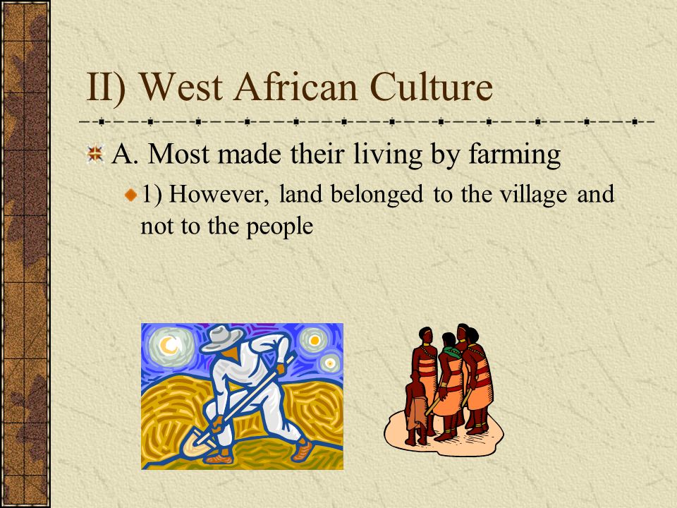 II) West African Culture A.