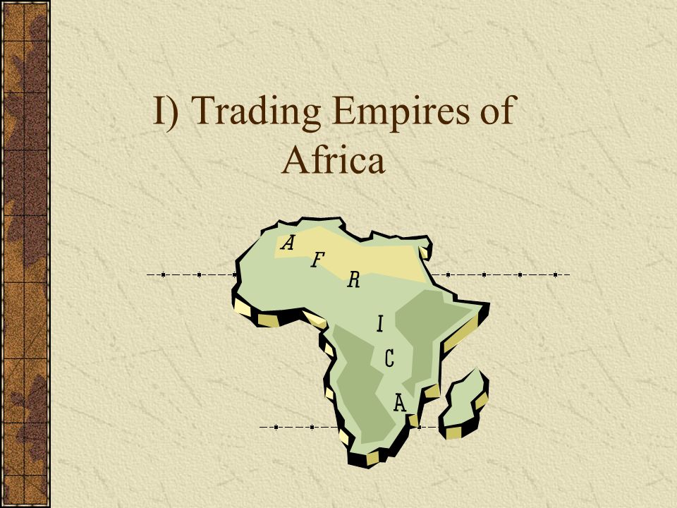 I) Trading Empires of Africa