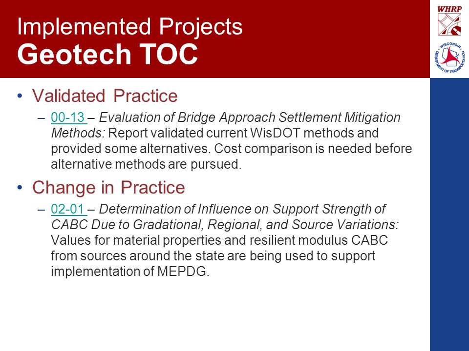 Validated Practice –00-13 – Evaluation of Bridge Approach Settlement Mitigation Methods: Report validated current WisDOT methods and provided some alternatives.