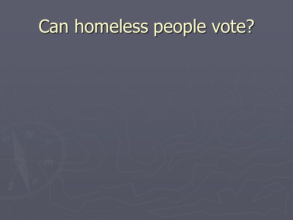 Can homeless people vote