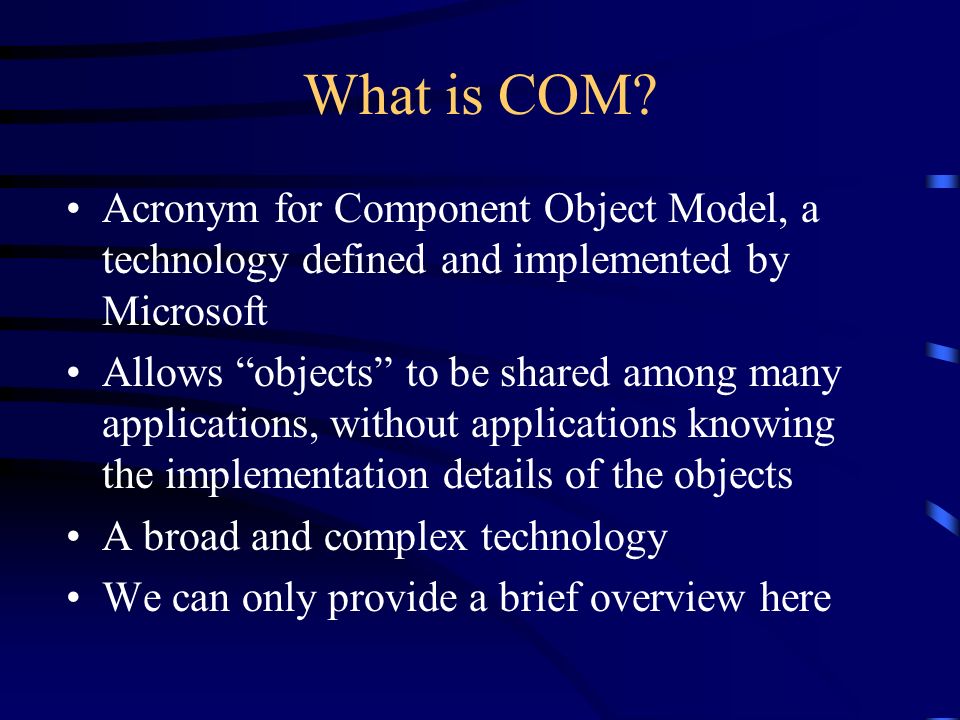 What is COM.