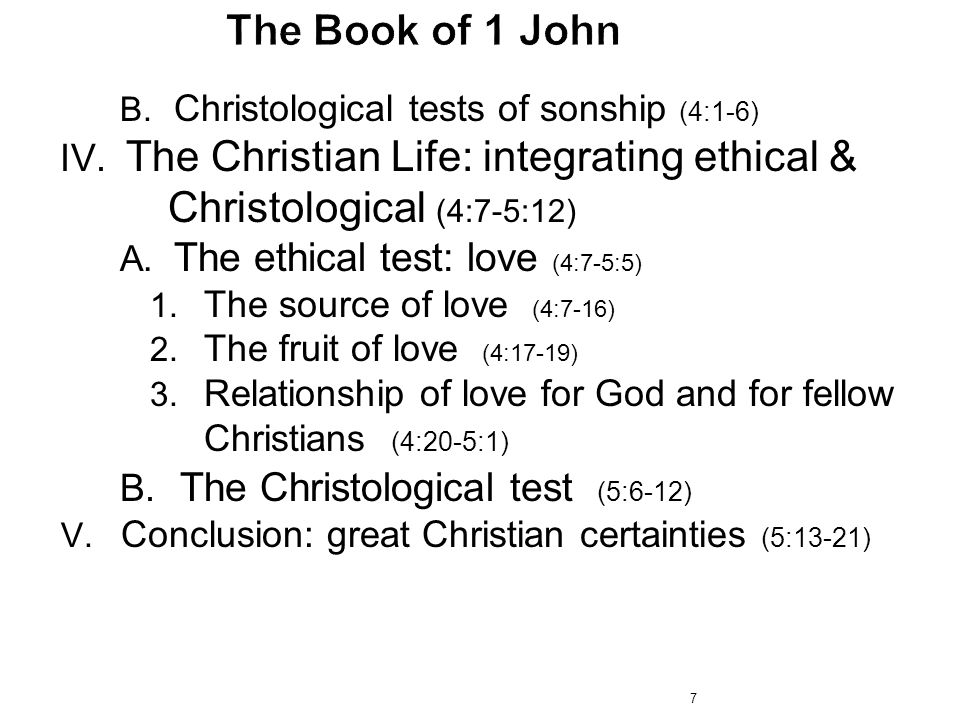 7 B. Christological tests of sonship (4:1-6) IV.
