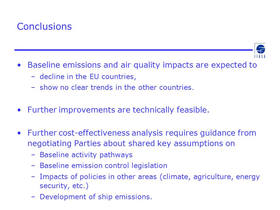 Conclusions Baseline emissions and air quality impacts are expected to –decline in the EU countries, –show no clear trends in the other countries.