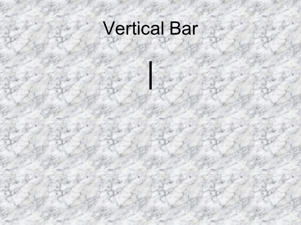 Vertical Bar |