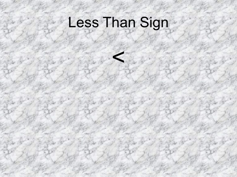 Less Than Sign <