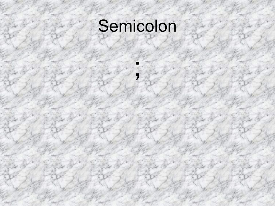 Semicolon ;