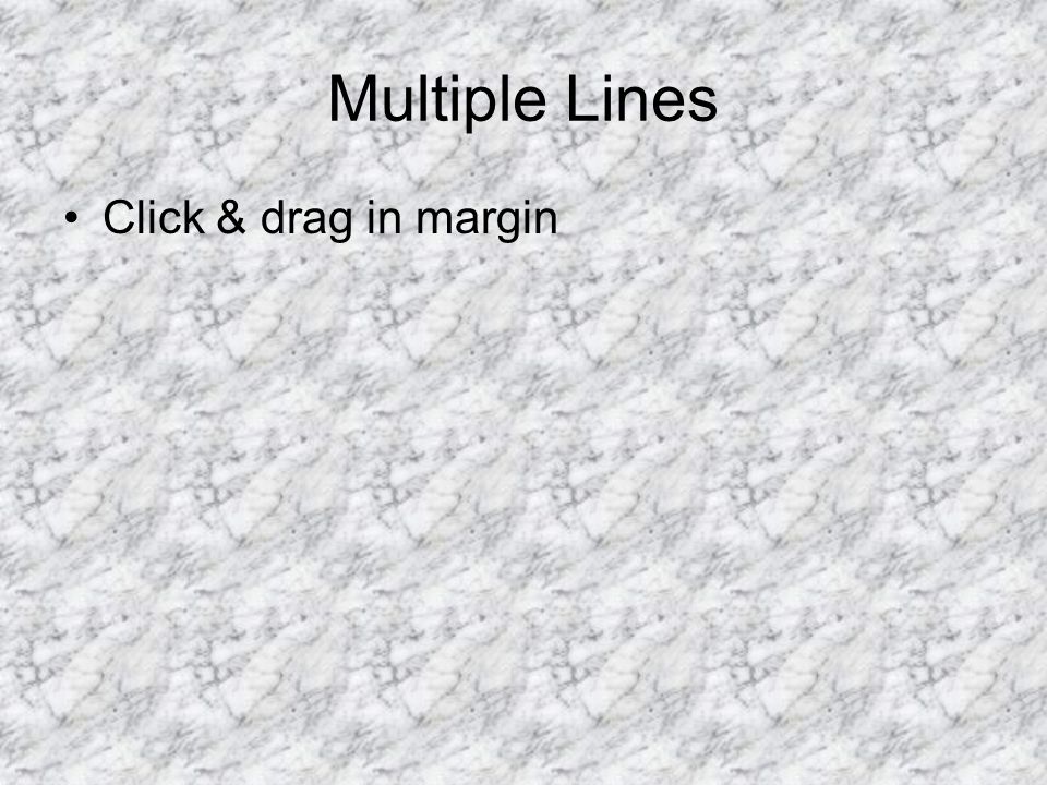Multiple Lines Click & drag in margin