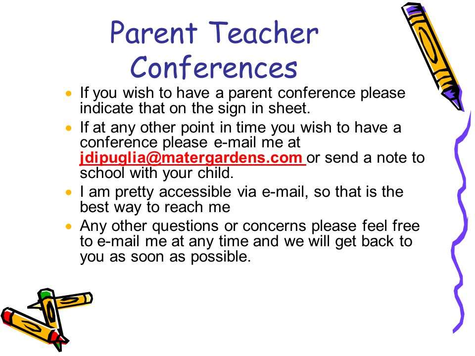 Parent Teacher Conferences  If you wish to have a parent conference please indicate that on the sign in sheet.