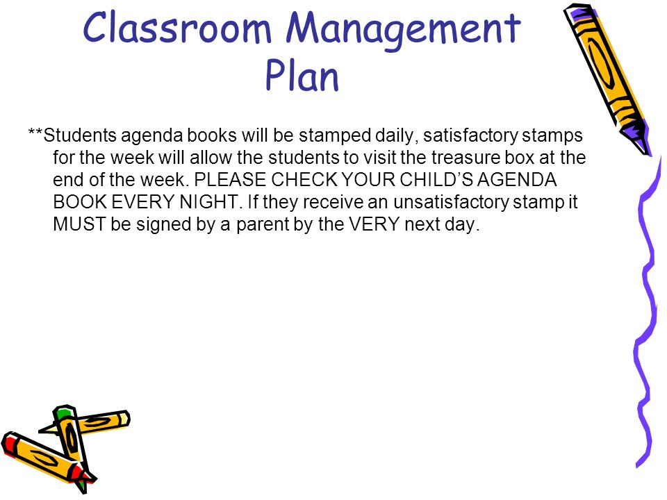 Classroom Management Plan **Students agenda books will be stamped daily, satisfactory stamps for the week will allow the students to visit the treasure box at the end of the week.