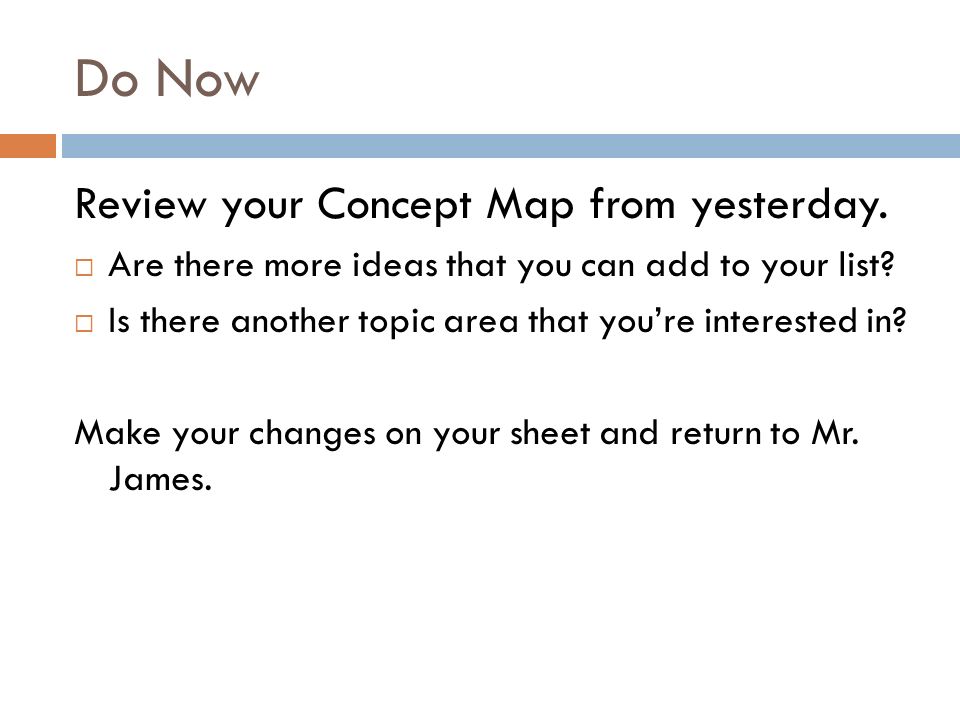 Do Now Review your Concept Map from yesterday.