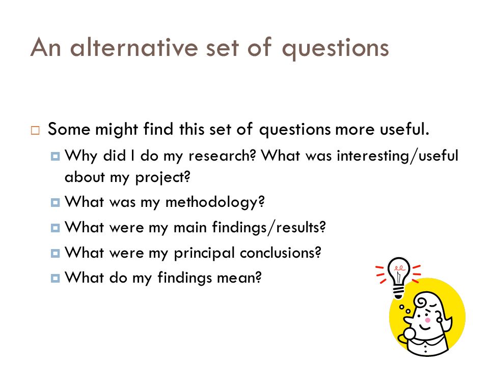 An alternative set of questions  Some might find this set of questions more useful.